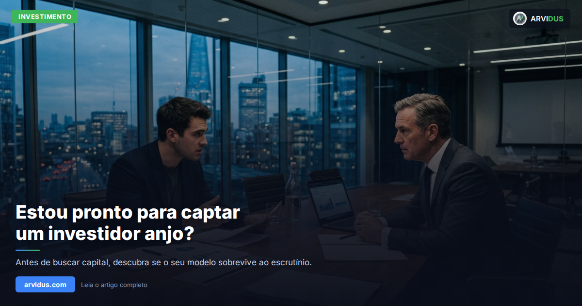 Estou pronto para captar um investidor anjo? O checklist que ninguém te dá antes de pedir dinheiro