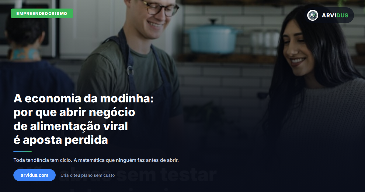 A economia da modinha: por que abrir um negócio de alimentação sobre tendência viral é quase sempre aposta perdida